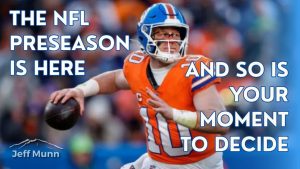The NFL Preseason Is Here — And So Is Your Moment to Decide
